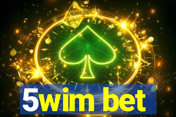 5wim bet